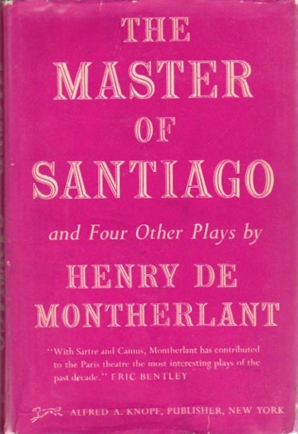 Item #109 The Master of Santiago and Four Other Plays. Henry de Montherlant.