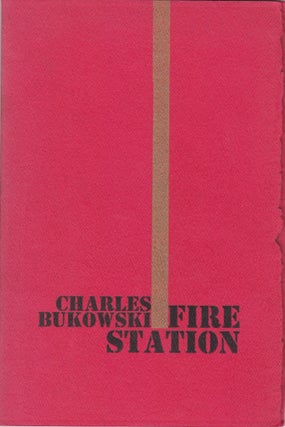 Item #1110 Fire Station. Charles Bukowski