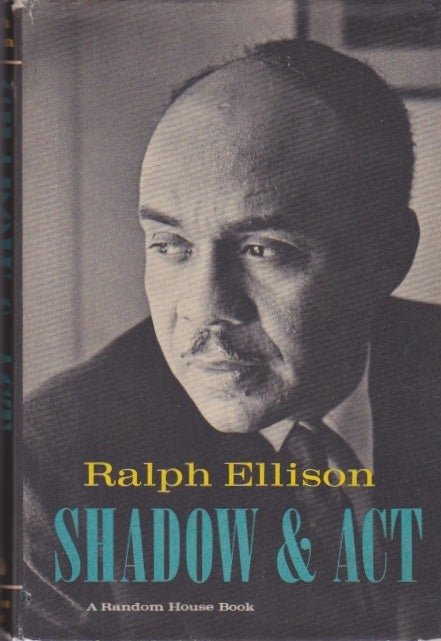 Item #1144 Shadow and Act. Ralph Ellison.