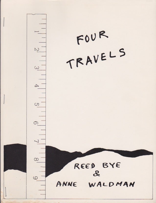 Item #1182 Four Travels [SIGNED by Reed Bye, Anne Waldman, George Schneeman]. Reed Bye, Anne Waldman.