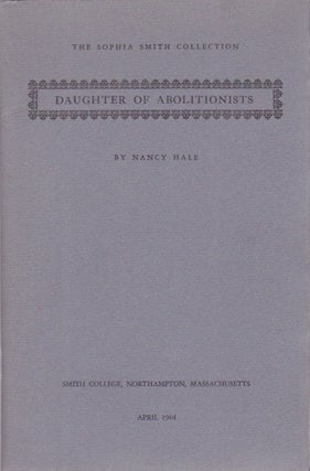Item #1206 Daughter of Abolitionists. Nancy Hale