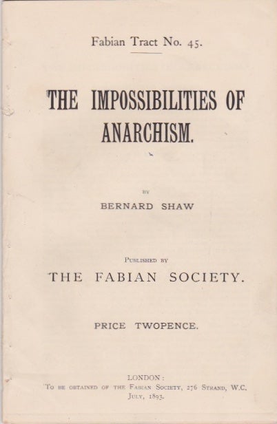 Item #1226 The Impossibilities of Anarchism. Bernard Shaw, George.