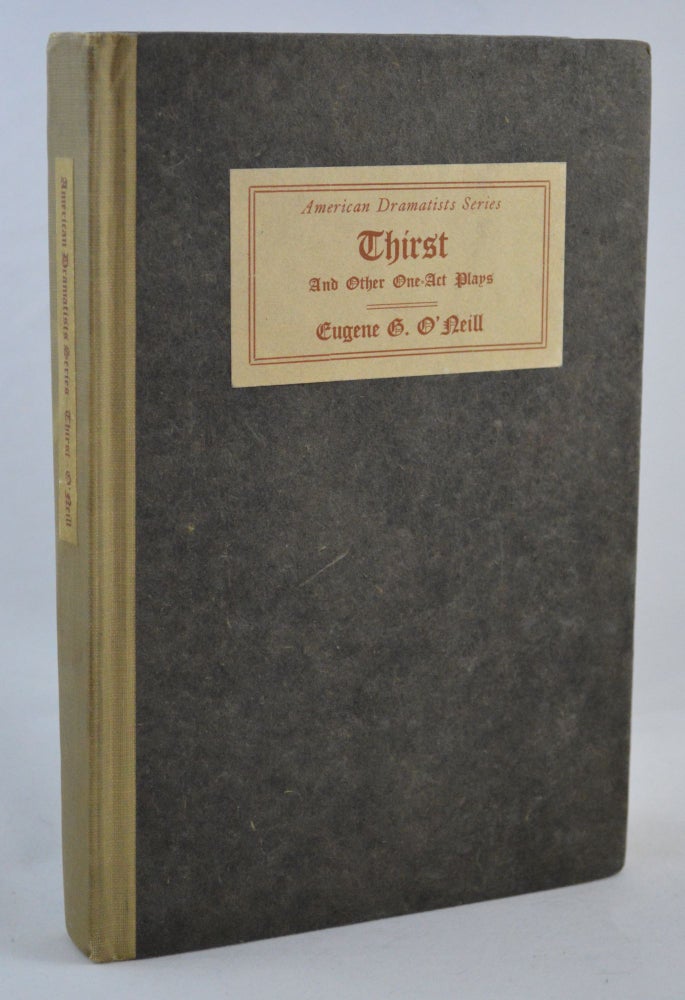 Item #1240 [Theatre] Thirst And Other One Act Plays. Eugene G. O'Neill.
