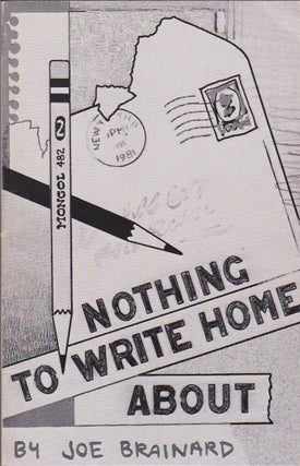 Item #1249 [Poetry] [Signed] Nothing to Write Home About. Joe Brainard