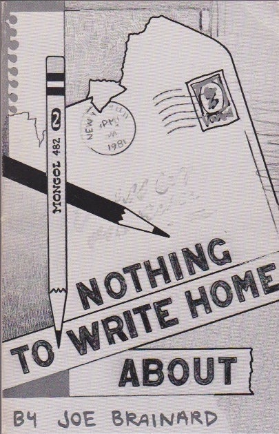 Item #1249 [Poetry] [Signed] Nothing to Write Home About. Joe Brainard.
