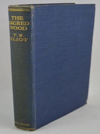 Item #1259 The Sacred Wood: Essays on Poetry and Criticism. T. S Eliot
