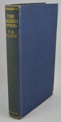 Item #1259 The Sacred Wood: Essays on Poetry and Criticism. T. S. Eliot