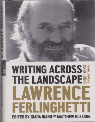 Item #1368 Writing Across the Landscape: Travel Journals 1960-2010 Lawrence Ferlinghetti....