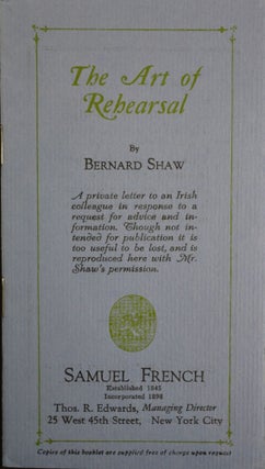 Item #1379 The Art of Rehearsal. Bernard Shaw, George