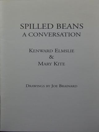 Item #1384 Spilled Beans: A Conversation. Kenward Elmslie, Mary Kite