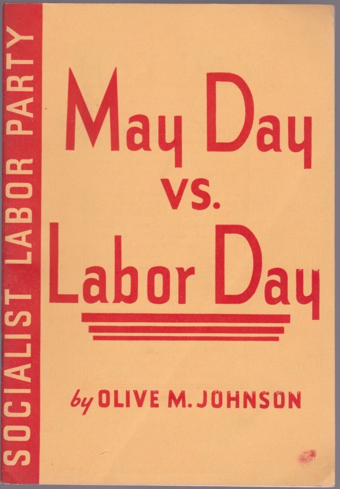 Item #1497 May Day vs. Labor Day: A Comparison of the Social Significance of the Two Days of Labor Celebration. Olive M. Johnson.