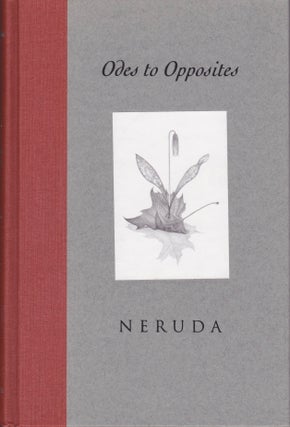 Item #1552 Odes to Opposites. Pablo Neruda