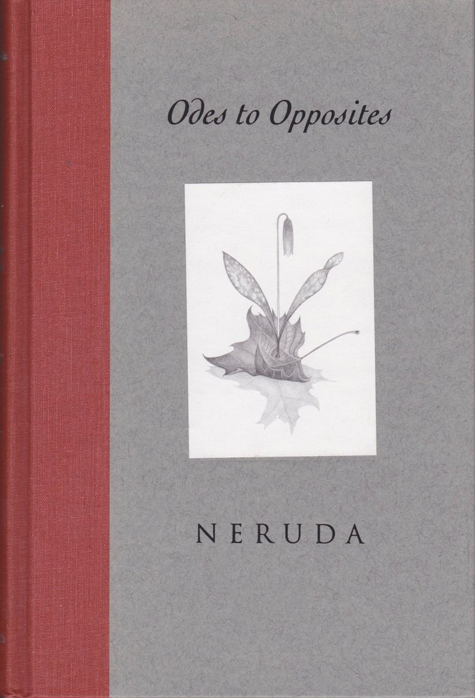 Item #1552 Odes to Opposites. Pablo Neruda.
