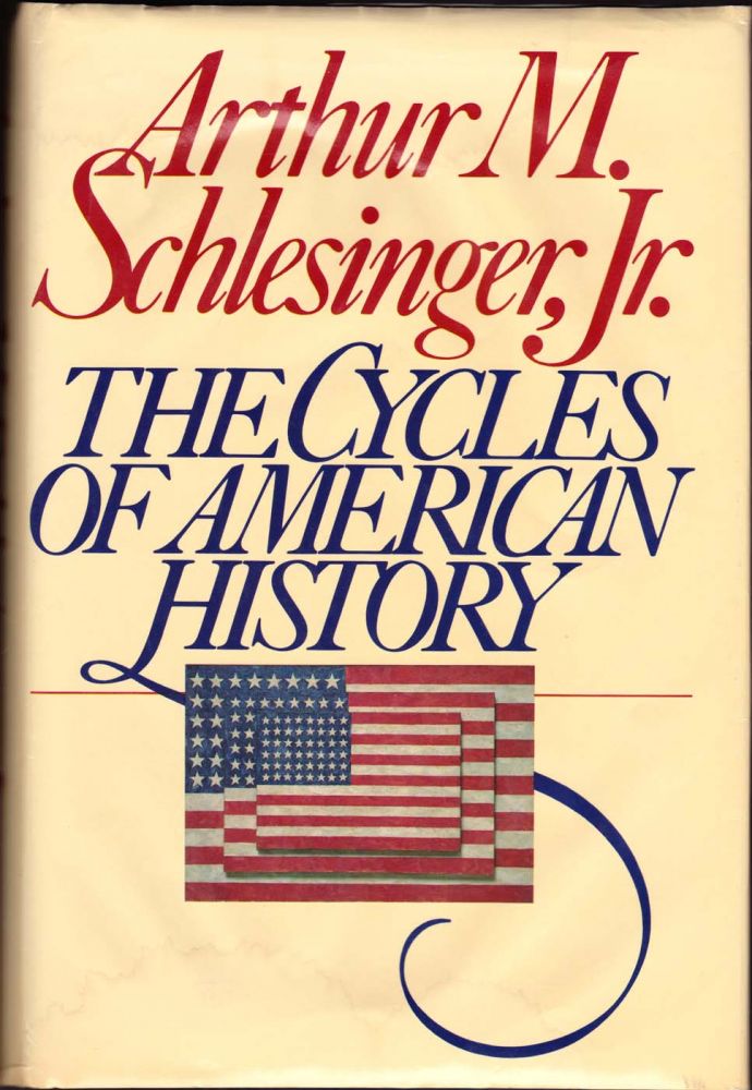 Item #17 The Cycles of American History. Arthur M. Schlesinger.