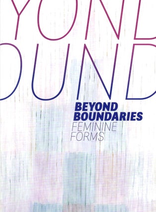 Item #1815 Beyond Boundaries: Feminine Forms. Laurel McLaughlin, Mechella Yezernitskaya