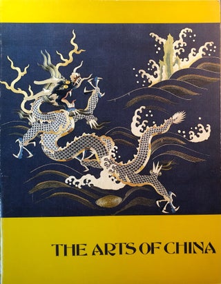 Item #1819 The Arts of China: A Retrospective. Ruth Spelman