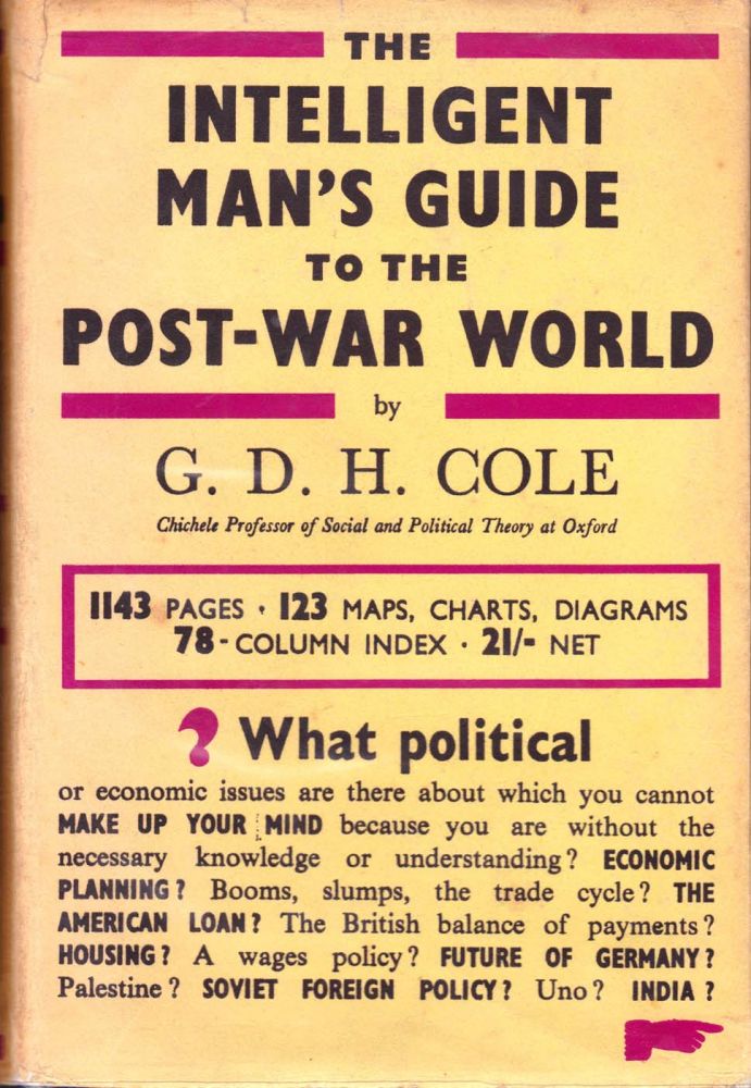 Item #19 The Intelligent Man's Guide to the Post-War World. G. D. H. Cole.