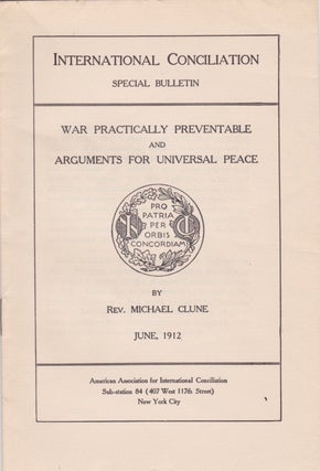 Item #1990 War Practically Preventable and Arguments for Universal Peace. Michael Rev Clune