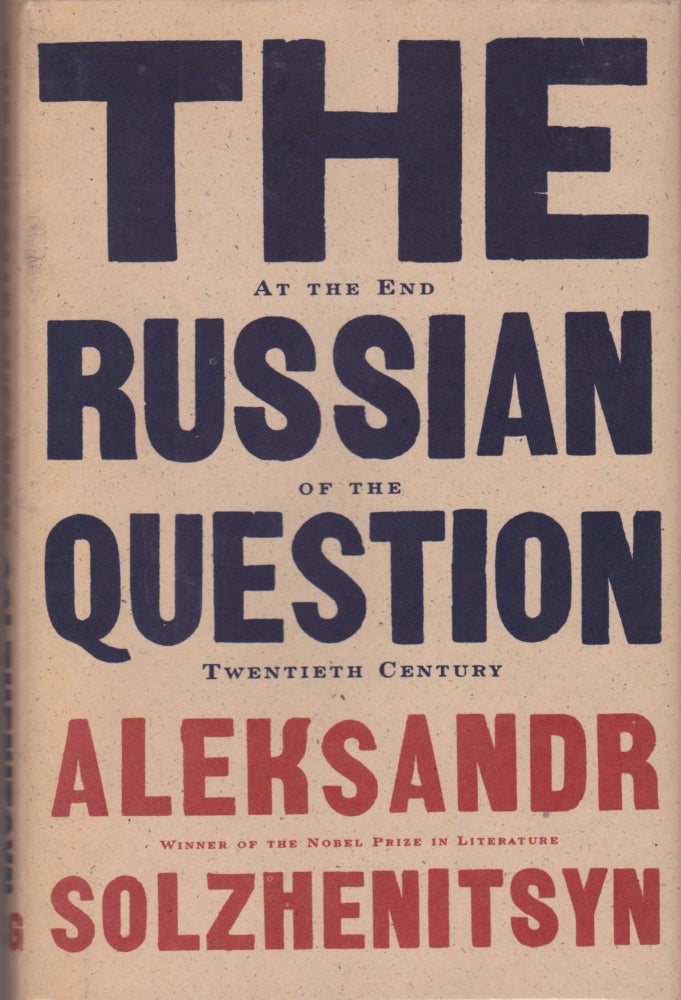 Item #212 The Russian Question at the End of the Twentieth Century. Aleksandr Solzhenitsyn.