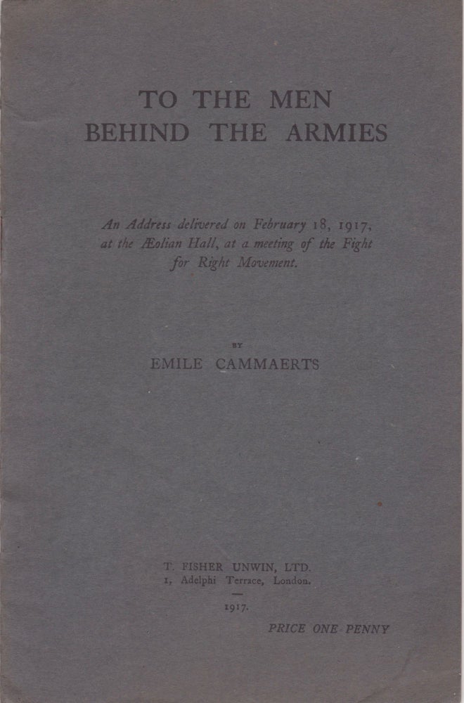 Item #2129 To the Men Behind the Armies. Émile Cammaerts.