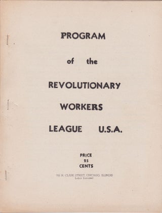 Item #2244 Program of the Revolutionary Workers League U.S.A. Revolutionary Workers League U. S. A