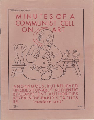 Item #2275 Minutes of a Communist Cell on Art: Anonymous, but Believed Unquestionably Authentic...
