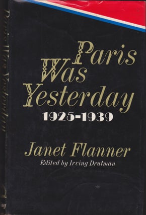 Item #2291 Paris Was Yesterday 1925-1939. Janet Flanner