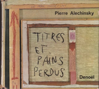 Item #2314 Titres et Pains Perdus [Lost Titles and Loaves]. INSCRIBED, Pierre Alechinsky