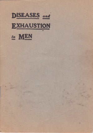 Item #2316 A Treatise on the Ideal Treatment of Nervous Diseases and Exhaustion in Men by...