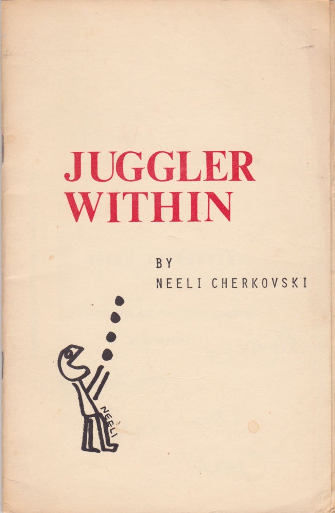 Item #2324 Juggler Within. SIGNED, Neeli Cherkovski.