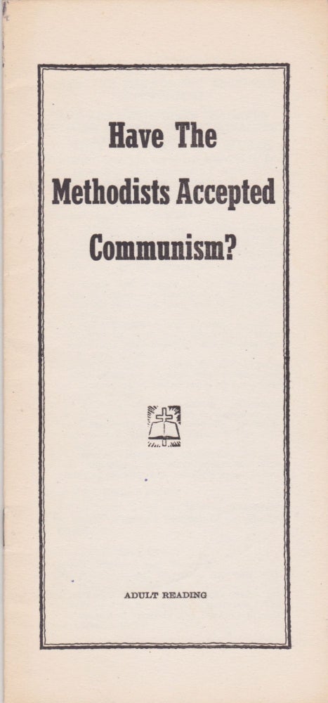 Item #2330 Have the Methodists Accepted Communism? Anonymous, Antisemitism.