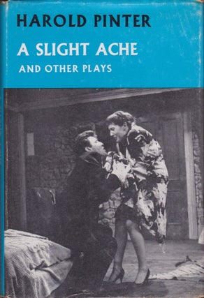 Theatre] [Signed] A Slight Ache and Other Plays. Harold Pinter.