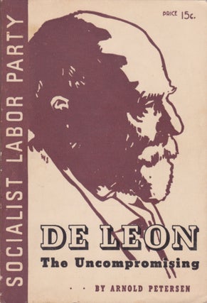 Item #2354 De Leon: The Uncompromising. Arnold Petersen