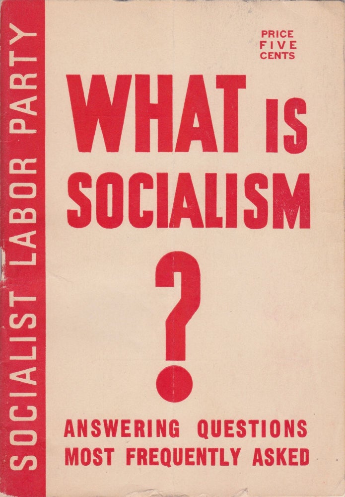 Item #2357 What Is Socialism? Answering Questions Most Frequently Asked.