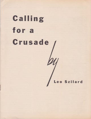 Item #2402 Calling for a Crusade. Leo Szilard