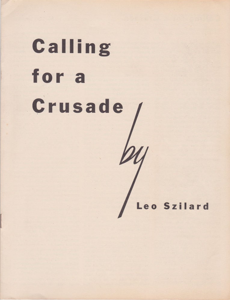 Item #2402 Calling for a Crusade. Leo Szilard.
