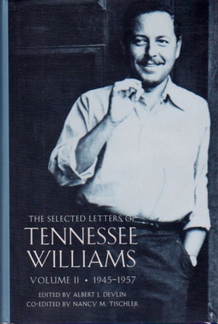 Item #247 The Selected Letters of Tennessee Williams, Vol. II, 1945-1957. Tennessee Williams, Albert J. Devlin, Nancy M. Tischler.