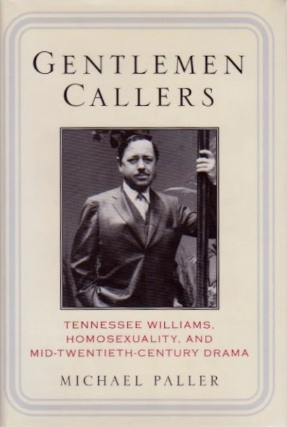 Item #248 Gentlemen Callers: Tennessee Williams, Homosexuality and Mid-20th Century Drama. Tennessee Williams, Michael Paller.