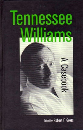 Item #249 Tennessee Williams: A Casebook. Tennessee Williams, Robert F. Gross