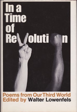 Item #2513 In a Time of Revolution: Poems from Our Third World. Walter Lowenfels