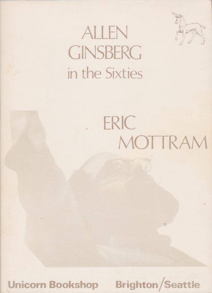 Item #2526 Allen Ginsberg in the Sixties. Eric Mottram.