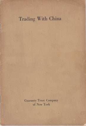 Item #2534 Trading With China: Methods Found Successful in Dealing With the Chinese. Guaranty...