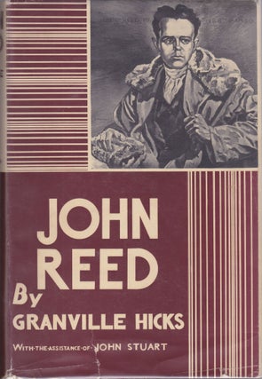 Item #2563 [Radicalism] [Signed] John Reed: The Making of a Revolutionary. Granville With the...