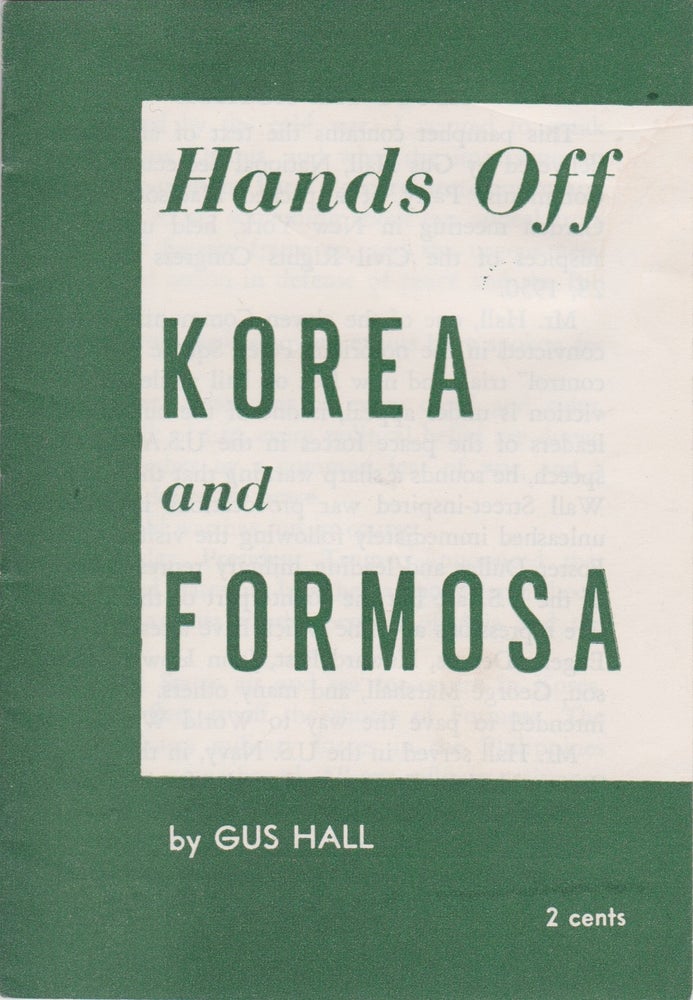 Item #2654 Hands Off Korea and Formosa. Gus Hall.
