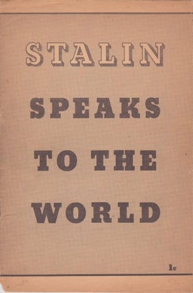 Item #2659 Stalin Speaks to the World. Joseph Stalin