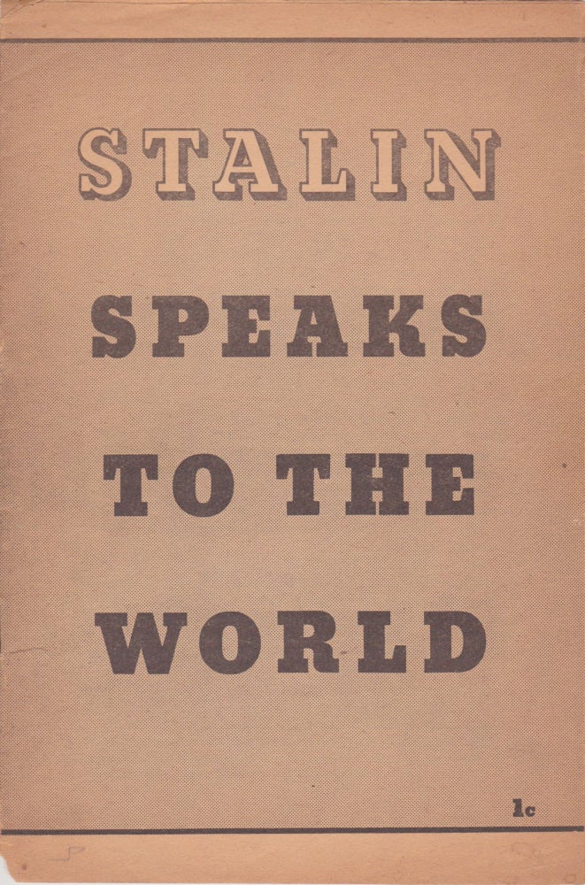 Item #2659 Stalin Speaks to the World. Joseph Stalin.