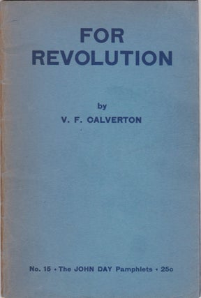 Item #2669 For Revolution. V. F. Calverton