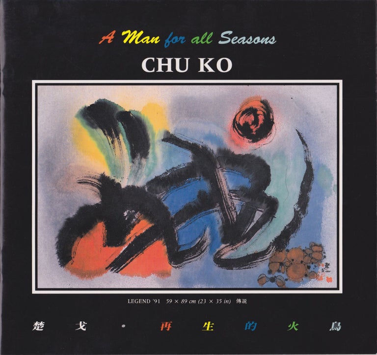 Item #2684 Chu Ko: A Man for All Seasons. Alisan Fine Arts.
