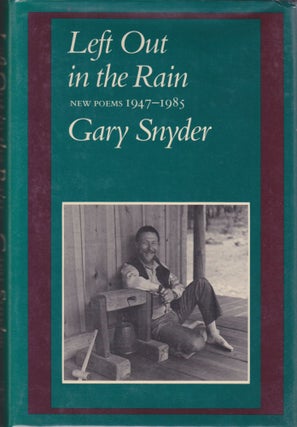Item #2748 Left Out in the Rain: New Poems 1947-1985. Gary Snyder