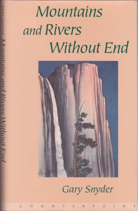Item #2749 Mountains and Rivers Without End. Gary Snyder
